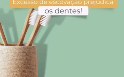 Excesso de escovação prejudica os dentes