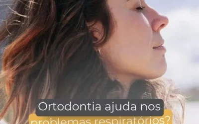 Ortodontia ajuda nos problemas respiratórios